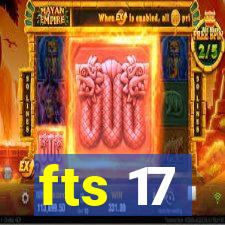 fts 17